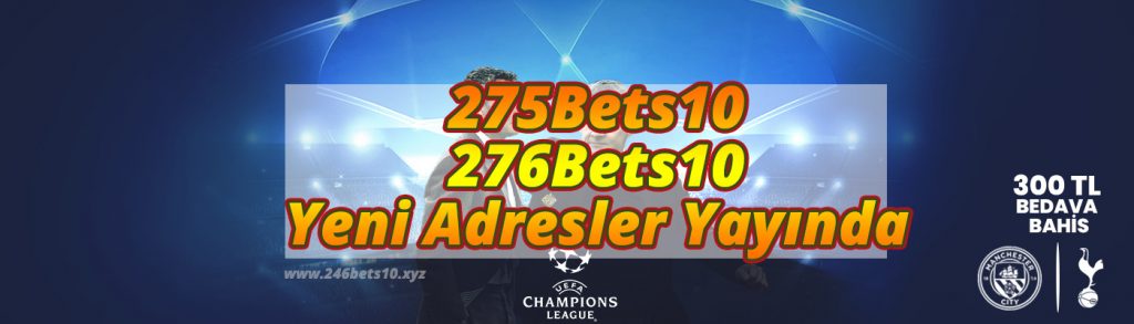 275Bets10 – 276Bets10 Yeni Adresler Yayında