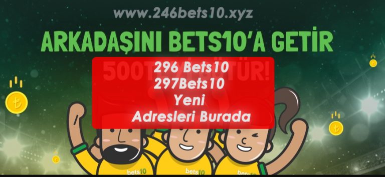 296 Bets10 – 297Bets10 Yeni Adresleri Burada