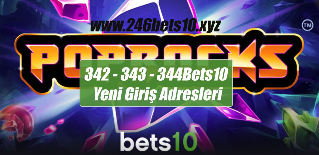 342 – 343 – 344Bets10 Yeni Giriş Adresleri