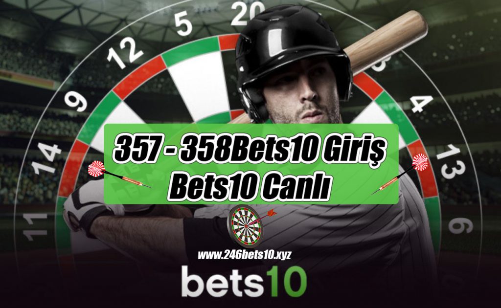 357 – 358Bets10 Giriş ve Bets10 Canlı 2020