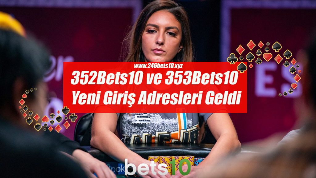352Bets10 ve 353Bets10 Yeni Giriş Adresleri Geldi