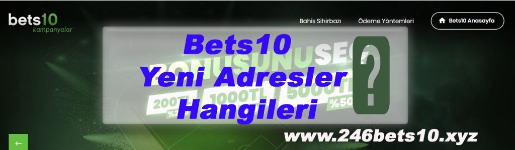 Bets10 Yeni Adresler Hangileri 356 – 357 – 358 – 359