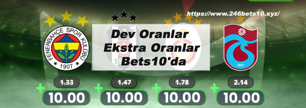 bets10-tarihi-oranlar-ekstra-oranlar